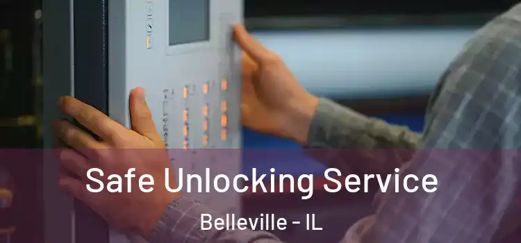 Safe Unlocking Service Belleville - IL